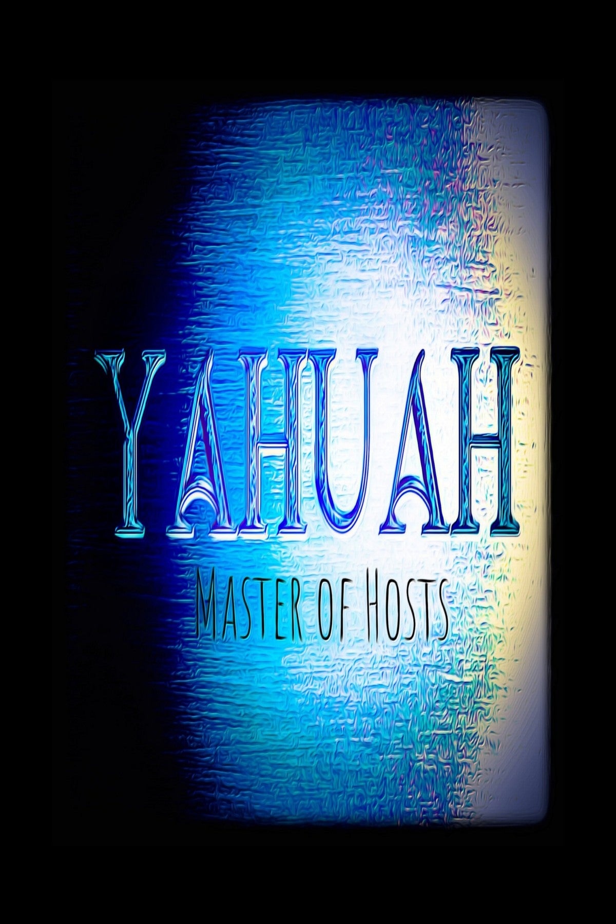 Yahuah-Master of Hosts 01-01