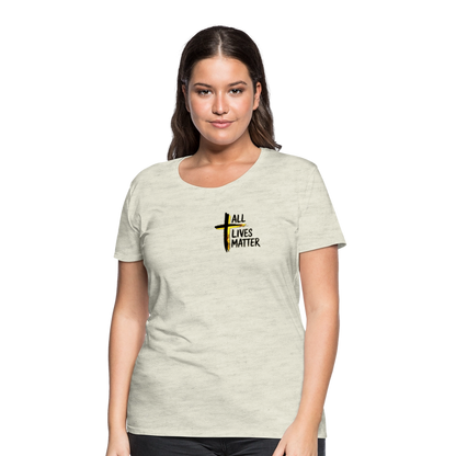 Outspoken Designs 04-01 "All Lives Matter" Ladies Designer Premium Cotton T-shirt (14 colors) - heather oatmeal