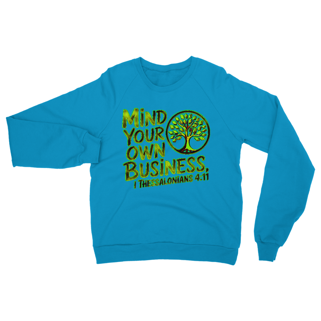 Outspoken Designs 06-02 "Mind Your Own Business" Designer AWDis Just Hoods Classic Raglan Unisex Sweatshirt (3 colors)