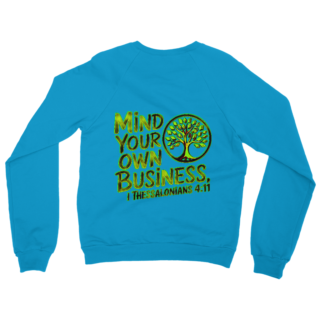 Outspoken Designs 06-02 "Mind Your Own Business" Designer AWDis Just Hoods Classic Raglan Unisex Sweatshirt (3 colors)