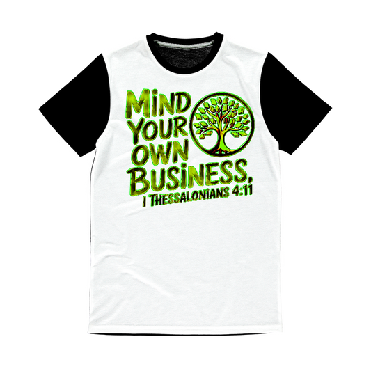 Outspoken Designs 06-02 "Mind Your Own Business" Designer Vanilla Classic Unisex Sublimation Panel T-shirt